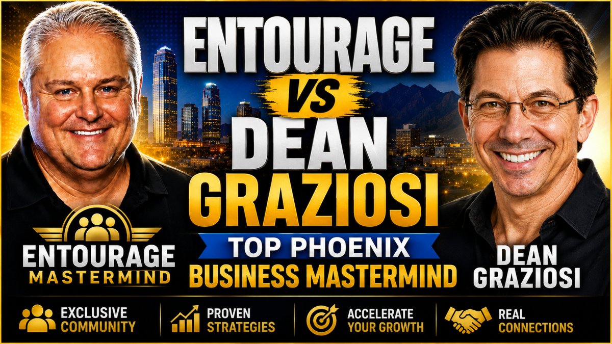 Entourage Mastermind vs Dean Graziosi: Top Phoenix Business Mastermind