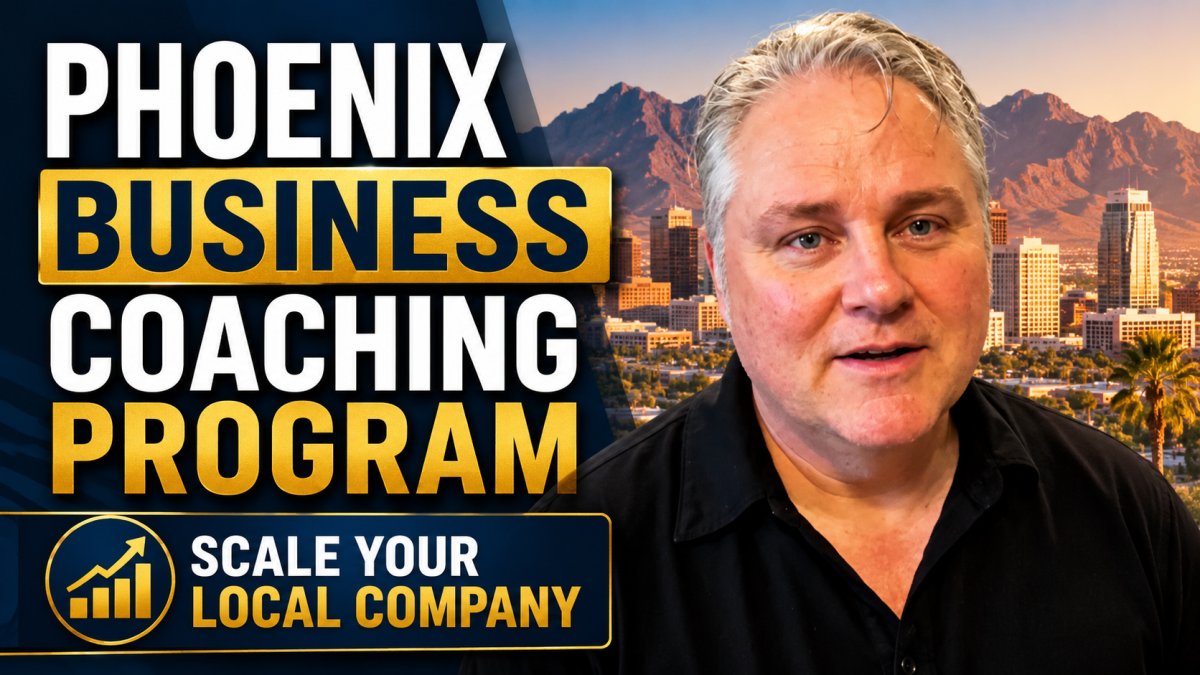 Phoenix Business Coaching Program: Scale Your Local Company